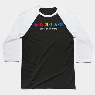 Adrian, Son of Hadria. Baseball T-Shirt